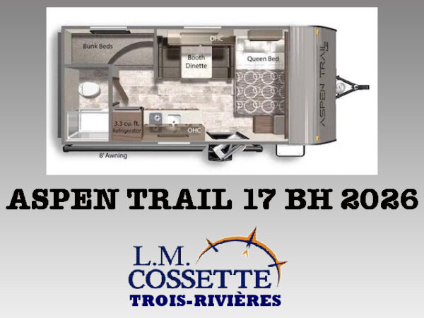 Aspen Trail 17 BH 2026-LM Cossette inc. vr-roulotte-fifth wheel-cargo-arctic wolf -Remote-Clipper-cherokee-grey wolf-wolf pup-kodiak cub-aspen trail-dutchmen-forest river-freedom express select-coachmen-apex nano -Trois-Rivières